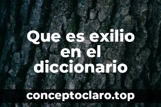 Que es exilio en el diccionario