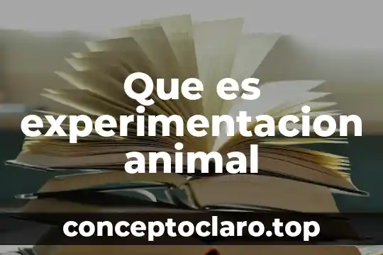 Que es experimentacion animal