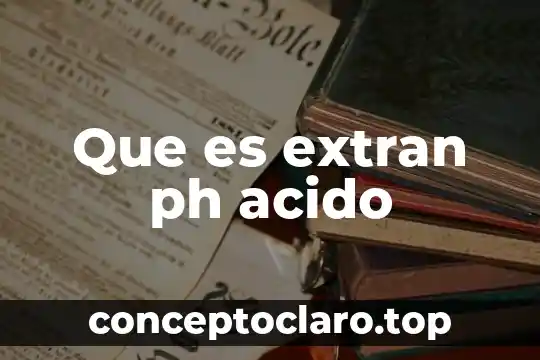 Que es extran ph acido