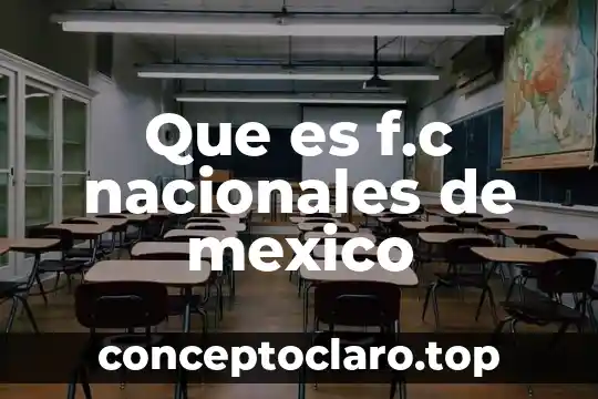 Que es f.c nacionales de mexico