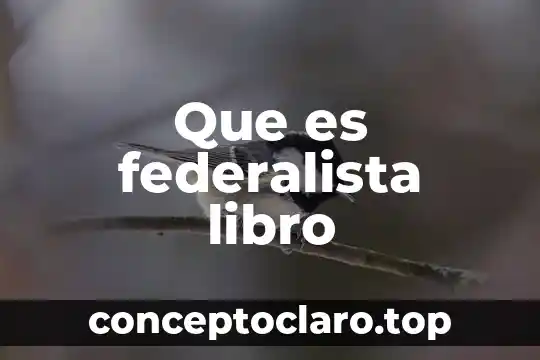 Que es un libro de culto 3 Que es federalista libro