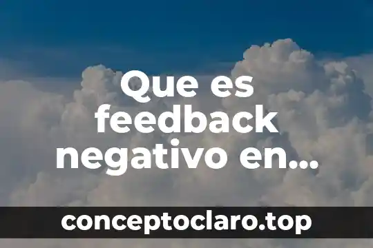 En psicología que es adaptación 5 Que es feedback negativo en psicologia