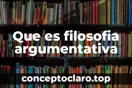 Que es filosofia argumentativa