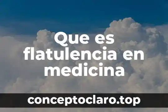 Que es ser anecdótico 5 Que es flatulencia en medicina