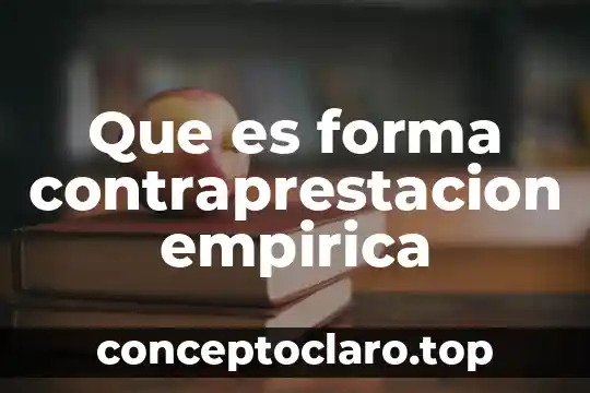 Que es forma contraprestacion empirica