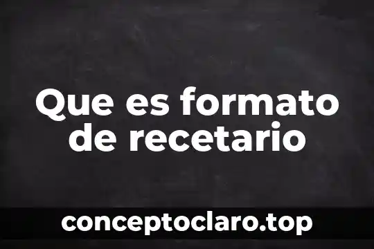 Que es formato de recetario