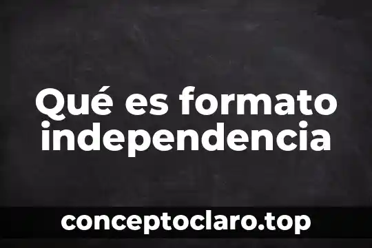 Que es la independencia de mexico explicado para niños 4 Qué es formato independencia