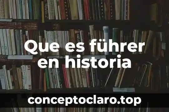 Que es historia antigua y que periodos abarca 5 Que es führer en historia