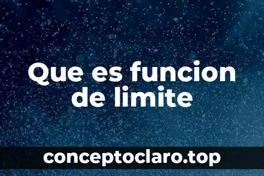 Que es funcion de limite