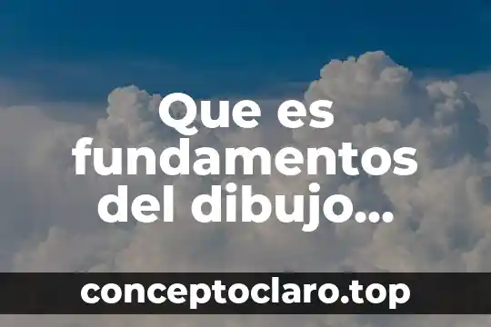 Que es fundamentos del dibujo tecnico