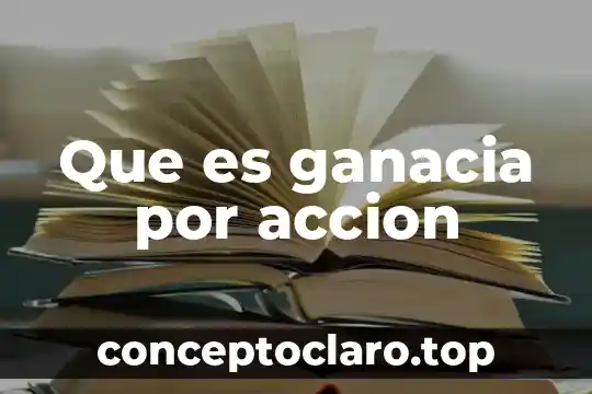 Que es ganacia por accion