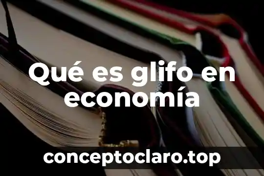 Qué es glifo en economía