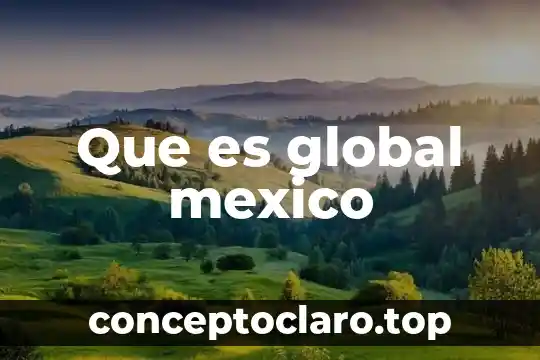 Que es global mexico