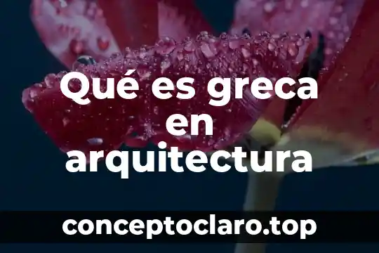 Qué es greca en arquitectura