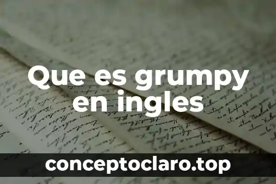 Qué es el participio pasado en inglés 3 Que es grumpy en ingles