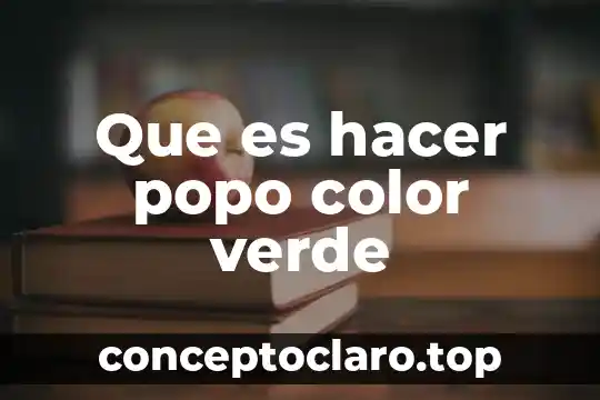 Que es hacer popo color verde