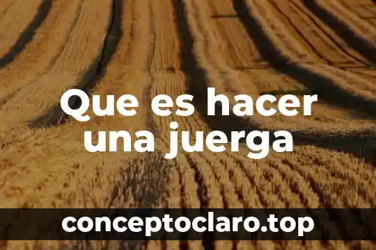 Que es hacer una juerga