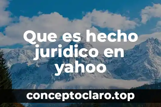 Que es ser intuitivo yahoo 8 Que es hecho juridico en yahoo