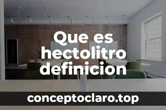 Que es hectolitro definicion