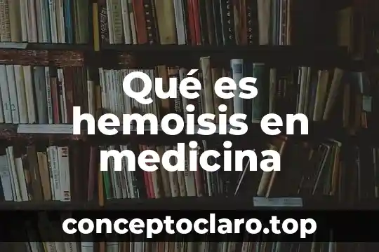 Qué es hemoisis en medicina