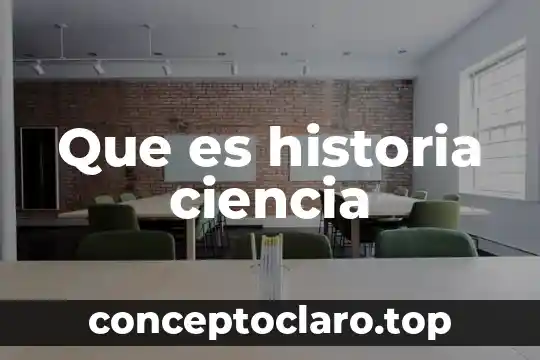 Que es historia ciencia