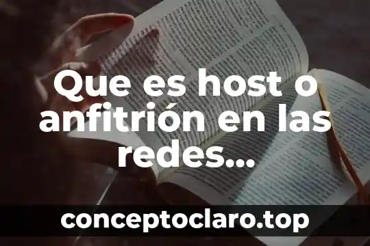 Qué es el monitoreo de redes sociales 7 Que es host o anfitrión en las redes informáticas