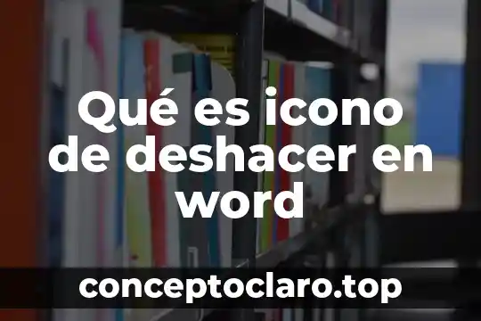 Qué es icono de deshacer en word