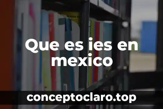 Que es la bandera de mexico y su historia 6 Que es ies en mexico