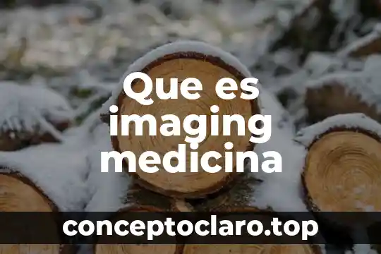 Que es imaging medicina