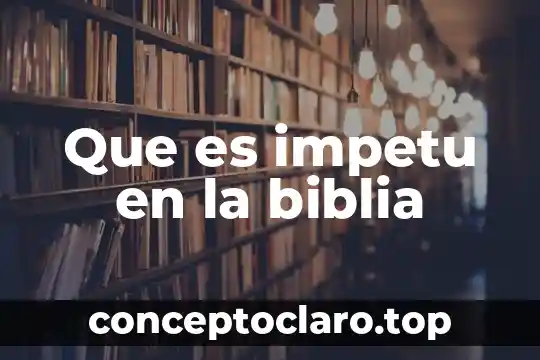 Que es impetu en la biblia