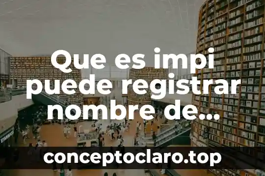 Que es el programa interno de proteccion civil cdmx 7 Que es impi puede registrar nombre de asociacion civil