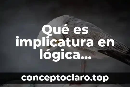 Qué es implicatura en lógica ejemplos
