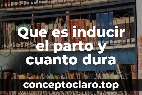 Que es el movimiento de precesion y cuanto dura 3 Que es inducir el parto y cuanto dura