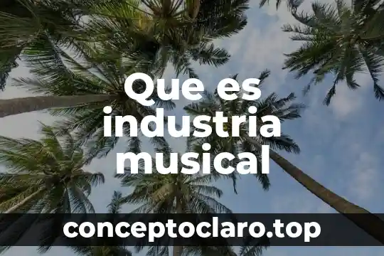 Que es industria musical