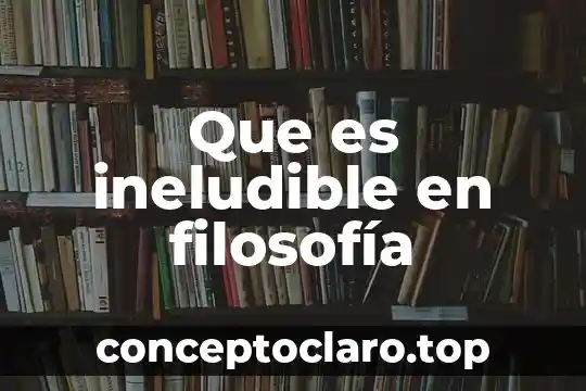Qué es religioso en filosofía 6 Que es ineludible en filosofía
