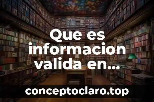 Que es informacion valida en internet