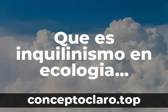 Que es inquilinismo en ecologia dibujos y ejemplos cangrejo ermitaño