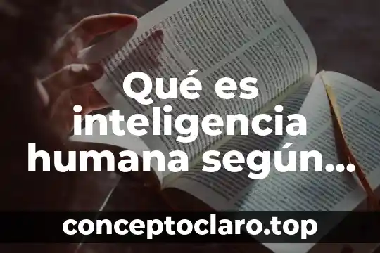 Que es el consumismo segun autores 3 Qu茅 es inteligencia humana seg煤n Gardner