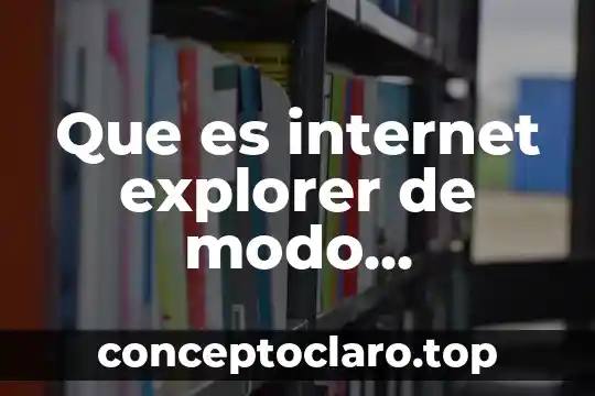 Que es internet explorer de modo empresarial emie