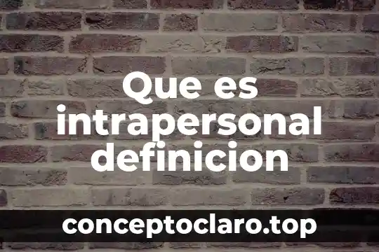Que es intrapersonal definicion
