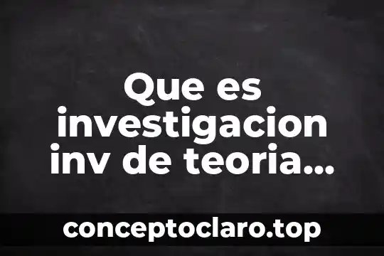 Que es investigacion inv de teoria fundamentada