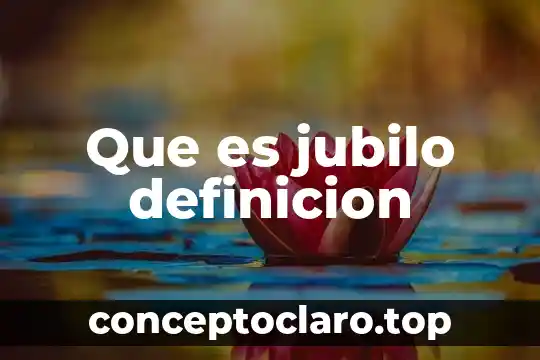 Que es jubilo definicion