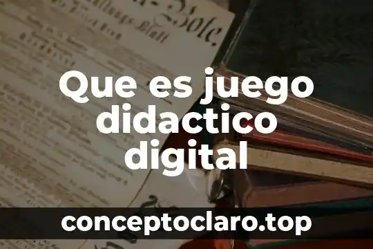 Que es juego didactico digital