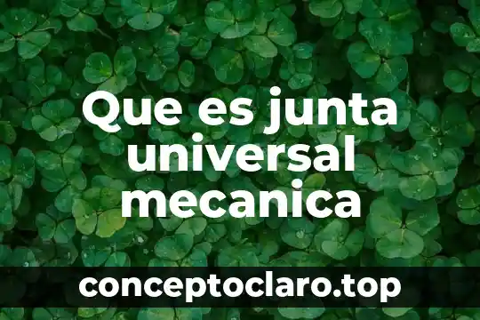 Que es junta universal mecanica