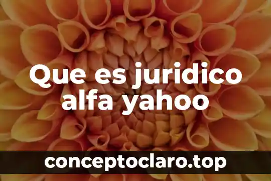 Que es juridico alfa yahoo