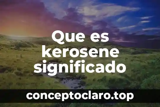 Que es kerosene significado