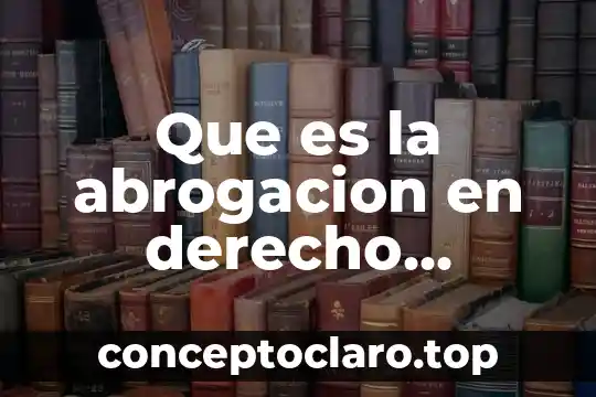 Que es la abrogacion en derecho romano