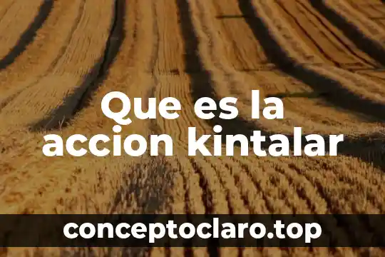 Que es la accion kintalar