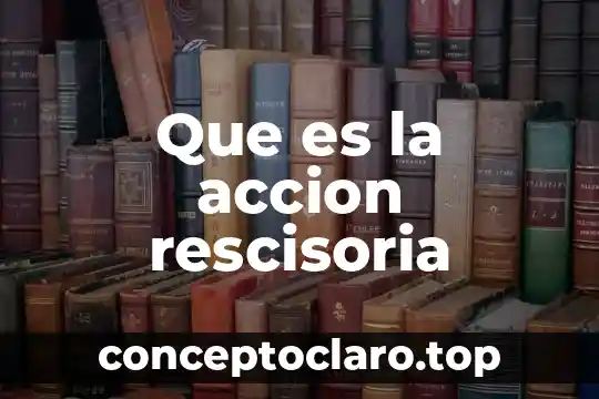 Que es la accion rescisoria
