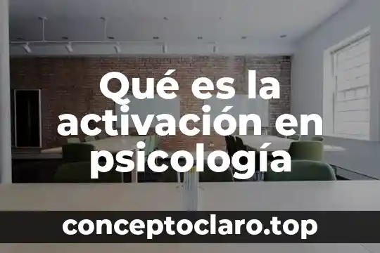 Qué es la activación en psicología